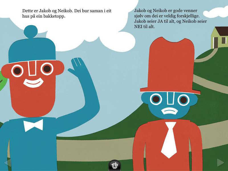 Det siste året har Samlaget satset på digitalt berikede barnebøker for nettbrett. Her fra Kari Stais Jakob og Neikob. I den digitale utgaven kan en enkel berøring få Jakob til å si «ja» og Neikob «nei.»