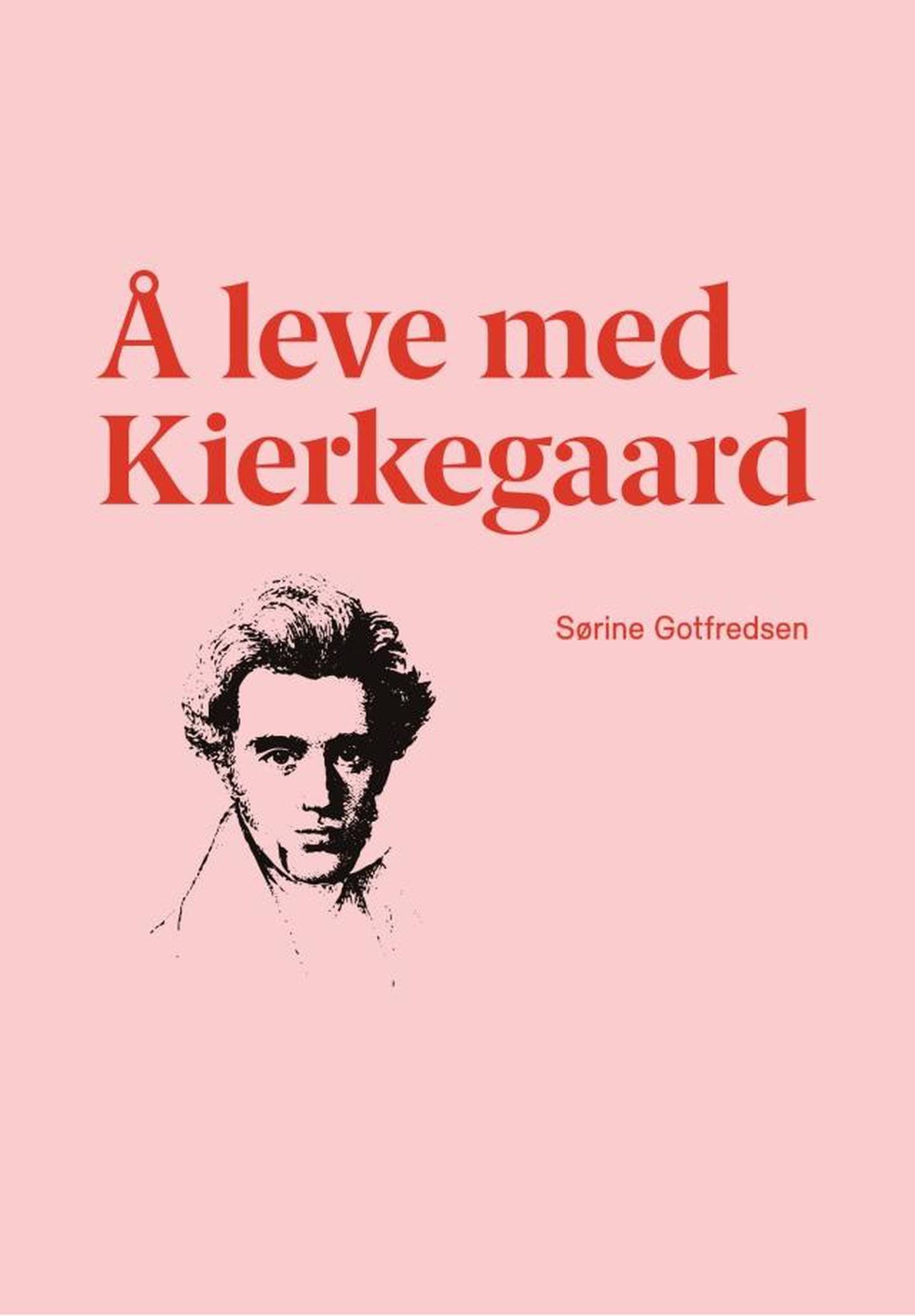 Aktuell bok: Sørine Gotfredsens bok Å leve med Kierkegaard kom ut på Vårt Land forlag.